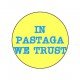 Badge 25mm In pastaga we trust