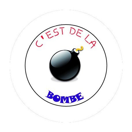BADGESAGOGO.FR - Badge 25mm C est de la bombe