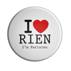 BADGESAGOGO.FR -Badge I LOVE Rien I m parisien